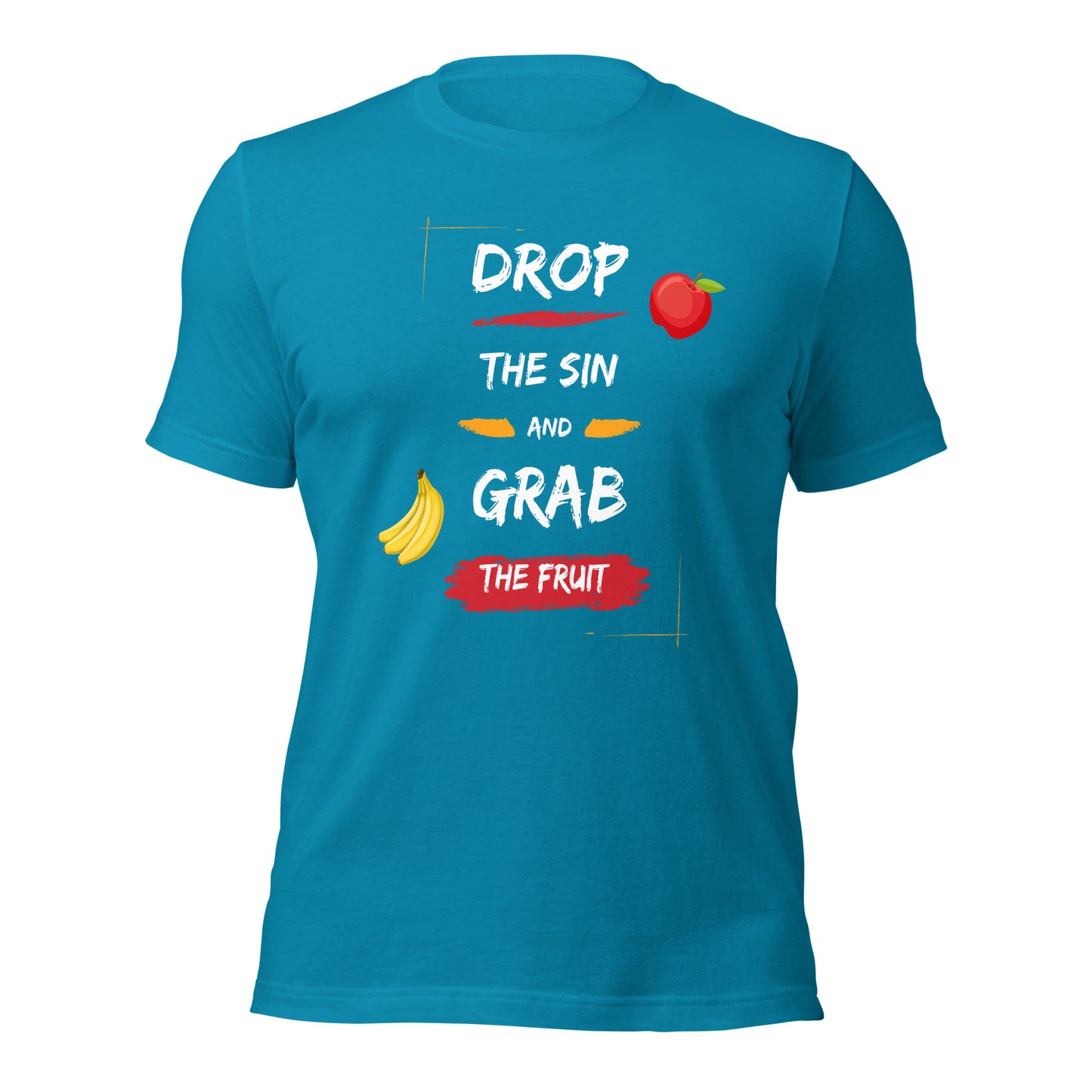 Drop The Sin, Grab The Fruit T-shirt