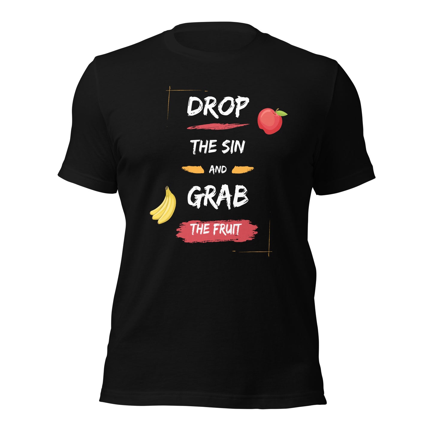 Drop The Sin, Grab The Fruit T-shirt