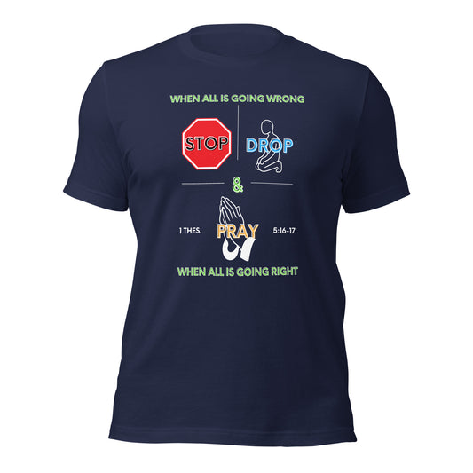 Stop, Drop, & Pray T-shirt