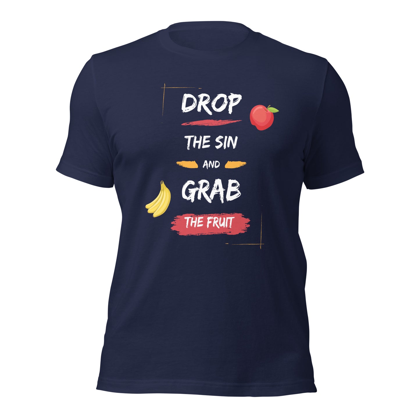 Drop The Sin, Grab The Fruit T-shirt