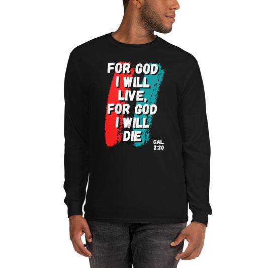 For God I Will Live, For God I Will Die (Stripe) Long Sleeve Shirt