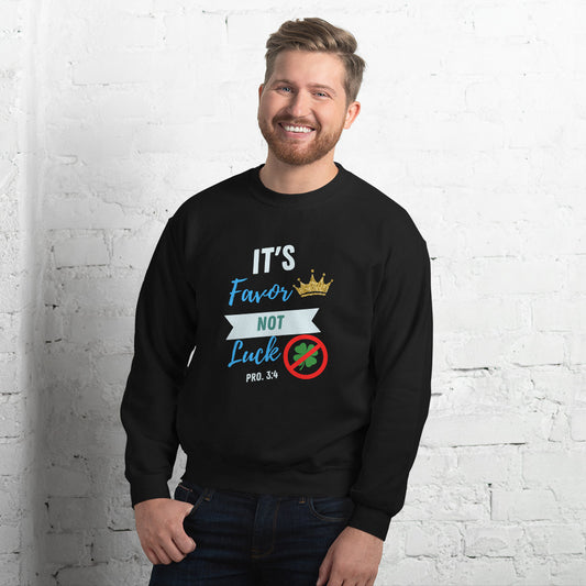 It's Favor, Not Luck Sweatshirt