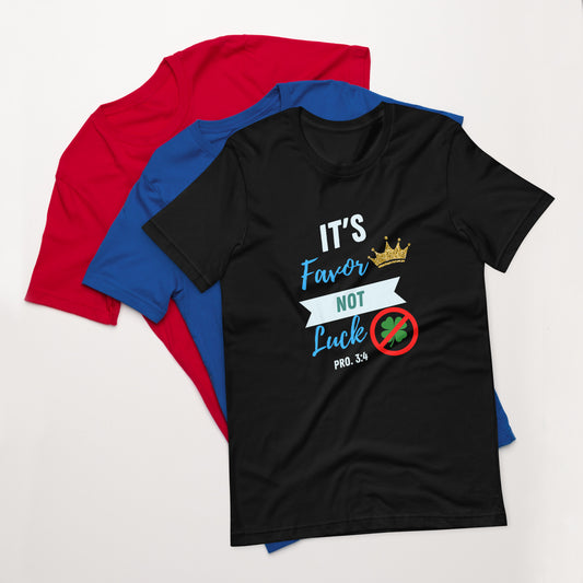 It's Favor, Not Luck t-shirt