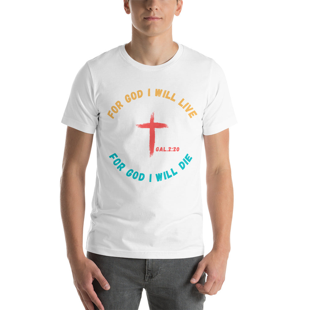 For God I Will Live, For God I Will Die T-shirt